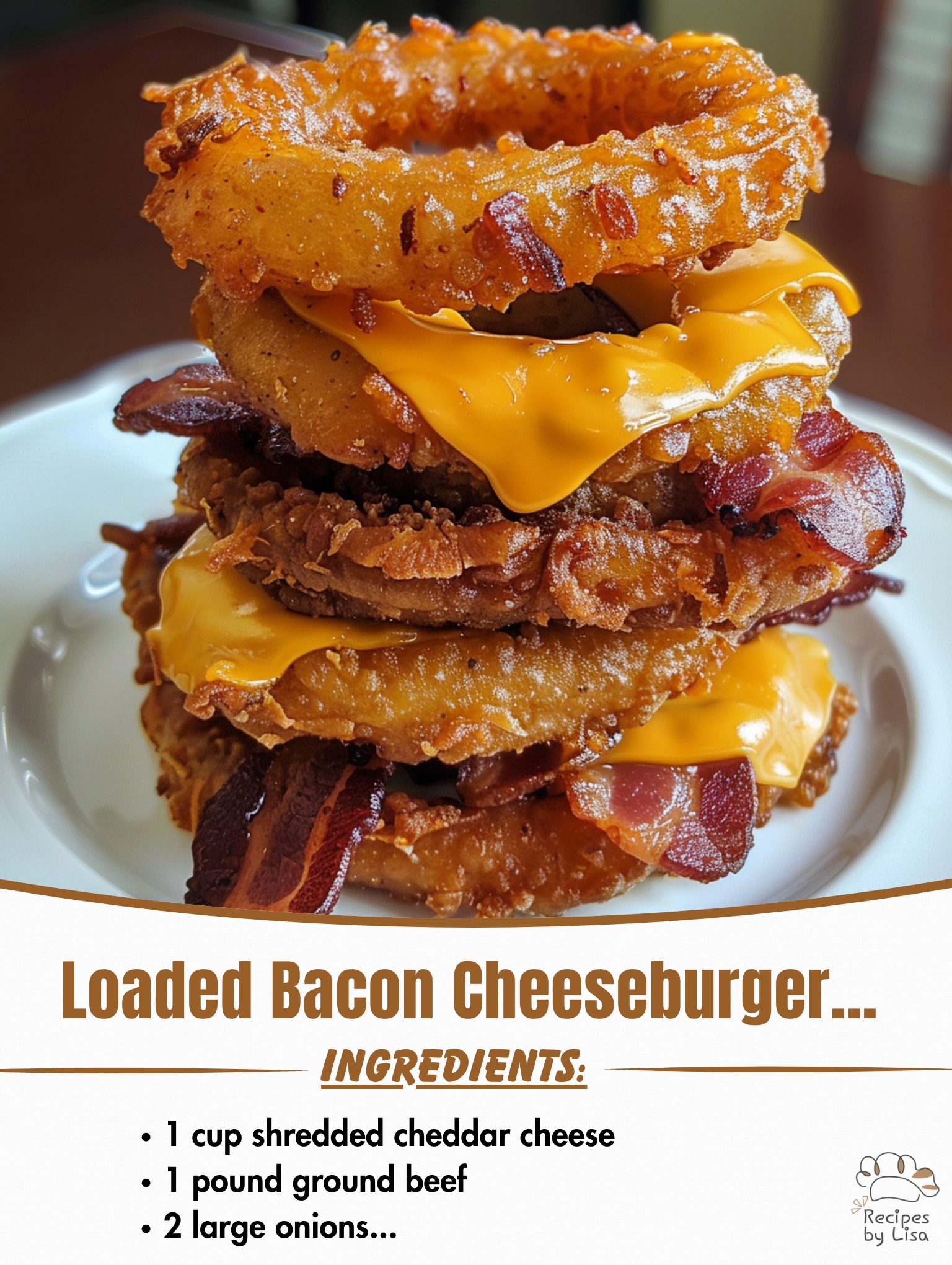 Loaded Bacon Cheeseburger Onion Rings