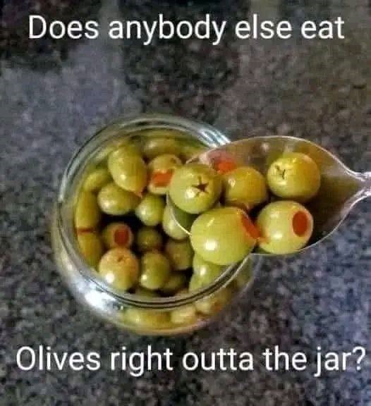 Olives Straight Out of the Jar Is a Common and Delightful Practice