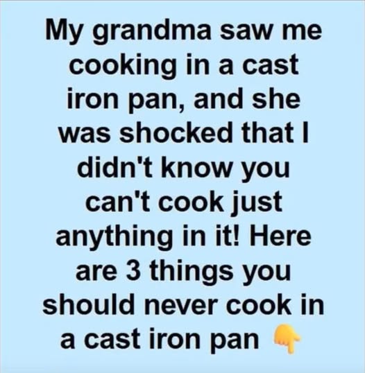 Grandma’s Kitchen Wisdom: What You Should Never Cook in a Cast Iron Pan